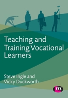 Teaching and Training Vocational Learners 144627439X Book Cover