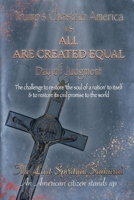 Trump's Christian America vs All Are Created Equal: Day of Judgment 1098395921 Book Cover
