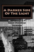 A Darker Side of the Light 1500164291 Book Cover