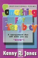 Something for Everybody: A Smorgasbord That Will Make You Say "Wow!" 1881524957 Book Cover