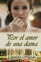 Por el amor de una dama 1530060370 Book Cover