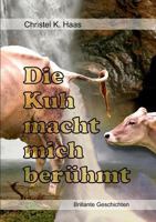 Die Kuh macht mich berühmt: Brillante Geschichten 383912106X Book Cover