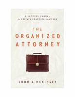 The Organized Attorney 1936528002 Book Cover