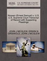 Nossen (Ernest Samuel) v. U.S. U.S. Supreme Court Transcript of Record with Supporting Pleadings 1270558560 Book Cover