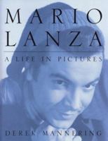 Mario Lanza: Singing To The Gods (American Made Music) 1496802578 Book Cover