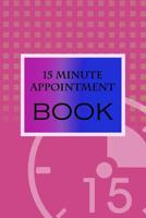 15 Minute Appointment Book: 15 Minute Appointment Book 1082750646 Book Cover