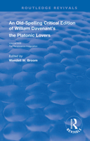 William Davenant’s The Platonic Lovers (Routledge Revivals) 0367022958 Book Cover