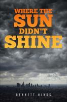 Where the Sun Didn't Shine 1450275958 Book Cover