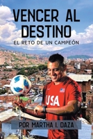 Vencer al destino: El reto de un campeón (Spanish Edition) B0DY15D3NL Book Cover