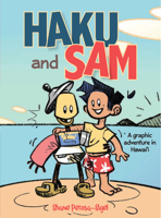 Haku and Sam: A Graphic Adventure in Hawai'i 1949000222 Book Cover