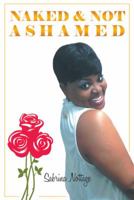 Naked & Not Ashamed: Hard Lessons But Better Choices 1481749005 Book Cover