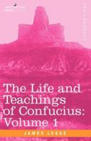 The Chinese Classics: Life and Teachings of Confucius 1022500112 Book Cover