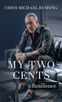My Two Cents: Resilience: Resilience B0GG5ZZ3CH Book Cover