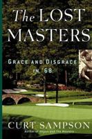 The Lost Masters: Grace and Disgrace in '68 0743470028 Book Cover