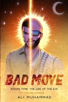 Bad Move (Deluxe Edition): Rydon Tyme: The Life of the Eye- 4 of 5 1735668702 Book Cover