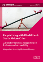 People Living with Disabilities in South African Cities: A Built Environment Perspective on Inclusion and Accessibility (Sustainable Development Goals Series) 3031667174 Book Cover