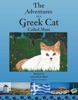 The Adventures of a Greek Cat Called Mani 1468582062 Book Cover