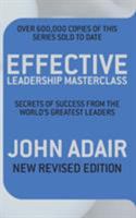 Effective Leadership Masterclass: Secrets of Success from the World's Greatest Leaders 0330347853 Book Cover