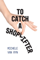To Catch A Shoplifter 1039165931 Book Cover