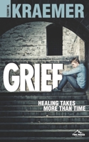 Grief: Healing Takes More Than Time 1674790694 Book Cover