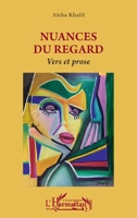 Nuances du regard: Vers et prose (Harmattan Le Grand Maghreb) (French Edition) 2343247870 Book Cover