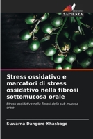 Stress ossidativo e marcatori di stress ossidativo nella fibrosi sottomucosa orale (Italian Edition) 6209423442 Book Cover
