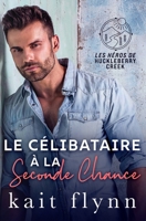 Le Célibataire à la Seconde Chance (Les Héros de Huckleberry Creek) (French Edition) B0FM816JCL Book Cover