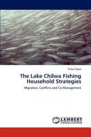 The Lake Chilwa Fishing Household Strategies: Migration, Conflicts and Co-Management 3659304387 Book Cover