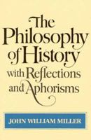 The Philosophy of History With Reflections and Aphorisms 0393300609 Book Cover