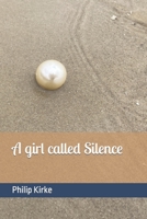 A girl called Silence B09QF2GYX6 Book Cover