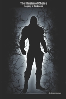 The Illusion of Choice Legacy of Darkness B09VWMG58F Book Cover