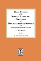 Early Families of North Carolina Counties of Rockingham and Stokes with Revolutionary Service. Volume #2 089308672X Book Cover