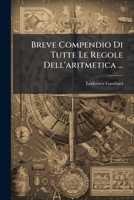 Breve Compendio Di Tutte Le Regole Dell'aritmetica ... 1147848769 Book Cover