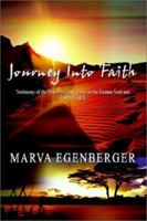 Journey Into Faith: Testimony of the Power of God's Love in the Human Soul and How to Find It 0759670579 Book Cover