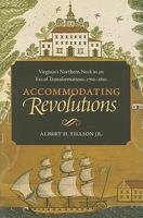 Accommodating Revolutions: Virginia's Northern Neck in an Era of Transformations, 1760-1810 0813928451 Book Cover