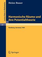 Harmonische Räume und ihre Potentialtheorie: Ausarbeitung einer im Sommersemester 1965 an der Universität Hamburg gehaltenen Vorlesung (Lecture Notes in Mathematics, 22) 3540036059 Book Cover