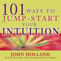 101 Ways to Jump Start Your Intuition 1401906192 Book Cover