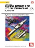 Mel Bay presents Essential Jazz Lines in the Style of John Coltrane, Flute Edition 078667931X Book Cover