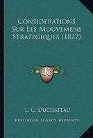 Considerations Sur Les Mouvemens Strategiques (1822) 112043419X Book Cover