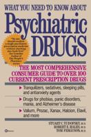 What You Need to Know About Psychiatric Drugs 0345373340 Book Cover