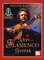 Mel Bay presents The Keys to Flamenco Guitar, Volume 1 0786673486 Book Cover