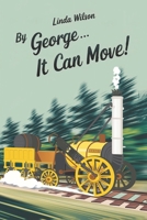 By George ... it can move! B0FGVSQTXG Book Cover