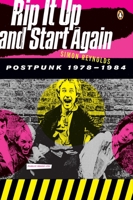 Rip It Up and Start Again: Post-Punk 1978-84