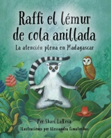Raffi el le´mur de cola anillada: La atención plena en Madagascar (Spanish Edition) 1662973454 Book Cover