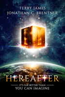Hereafter: It’s Far Better Than You Can Imagine 1948014742 Book Cover
