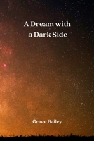 A Dream with a Dark Side 995156285X Book Cover