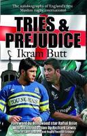 Tries and Prejudice: The Ikram Butt Story 0956007538 Book Cover