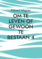 Om te leven of gewoon te bestaan 4: Ben tevreden? (Leben) 3756205770 Book Cover