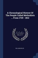 A Chronological History Of The People Called Methodists ... From 1729 - 1812 1377018938 Book Cover