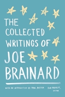 The Collected Writings of Joe Brainard 1598531492 Book Cover